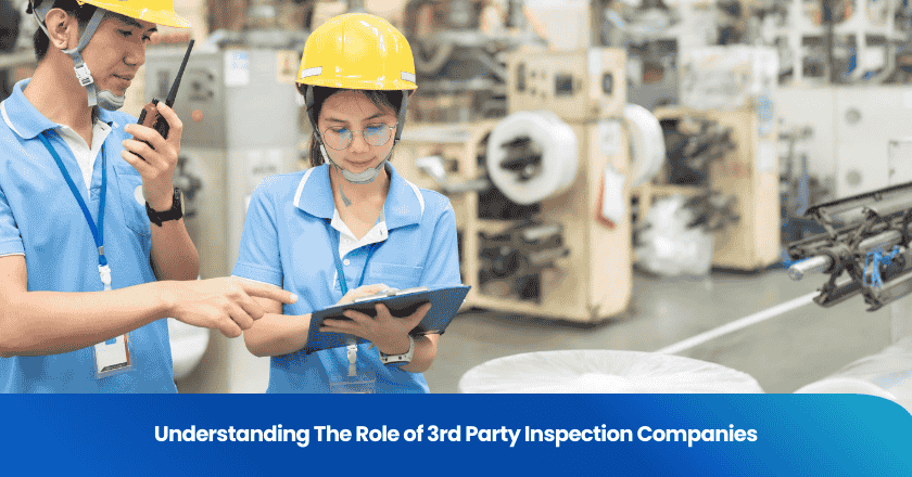 Understanding The Role of 3rd Party Inspection Companies